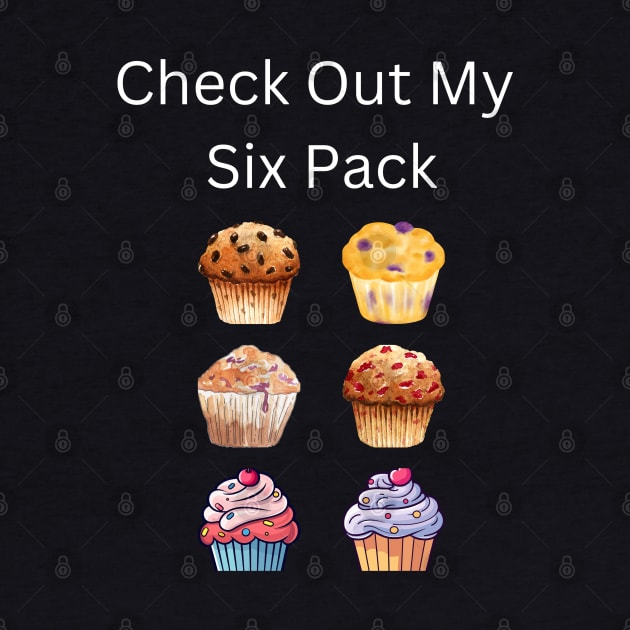 Check Out My Six Pack Muffin by CosmicCat
